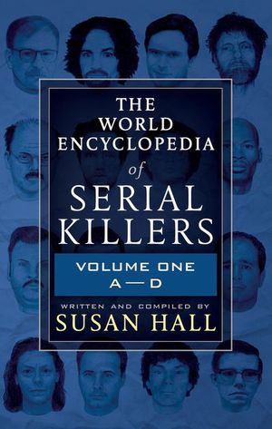 Buy The World Encyclopedia of Serial Killers: Volume One, A–D at Amazon