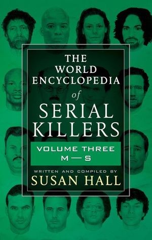Buy The World Encyclopedia of Serial Killers: Volume Three, M–S at Amazon