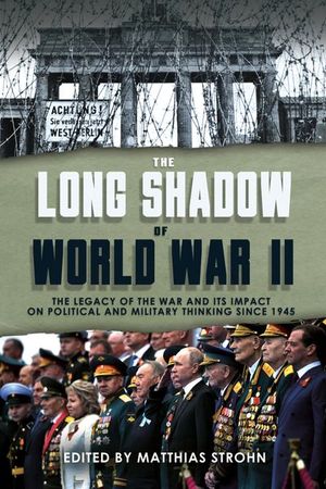 Buy The Long Shadow of World War II at Amazon