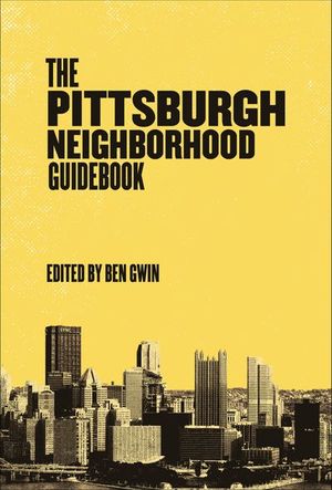 Buy The Pittsburgh Neighborhood Guidebook at Amazon