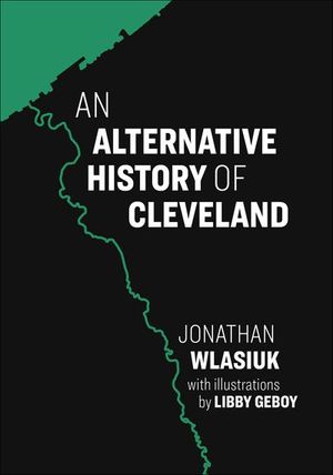 Buy An Alternative History of Cleveland at Amazon