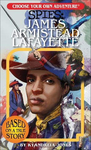 Choose Your Own Adventure Spies: James Armistead Lafayette