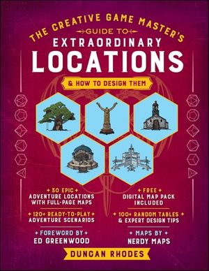 The Creative Game Master's Guide to Extraordinary Locations & How to Design Them