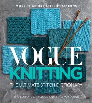 Vogue® Knitting The Ultimate Stitch Dictionary