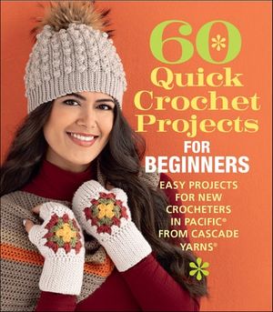 60 Quick Crochet Projects for Beginners