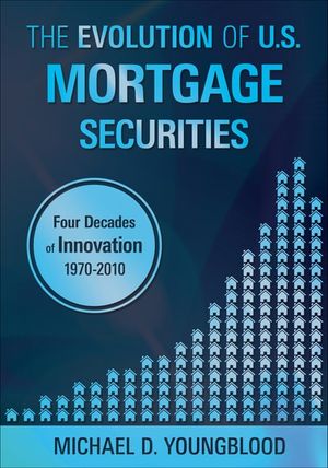 The Evolution of U.S. Mortgage Securities