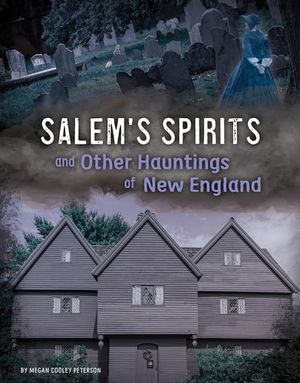 Salem's Spirits and Other Hauntings of New England