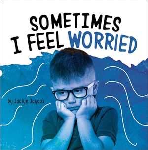 Sometimes I Feel Worried