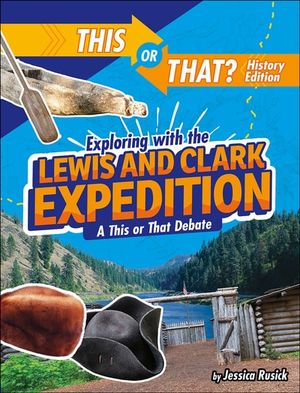 Exploring with the Lewis and Clark Expedition