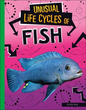 Unusual Life Cycles of Fish