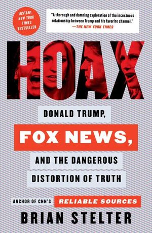 Buy Hoax: Donald Trump, Fox News, and the Dangerous Distortion of Truth at Amazon