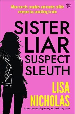 Sister, Liar, Suspect, Sleuth