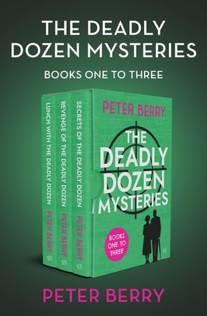 The Deadly Dozen Mysteries Books One to Three