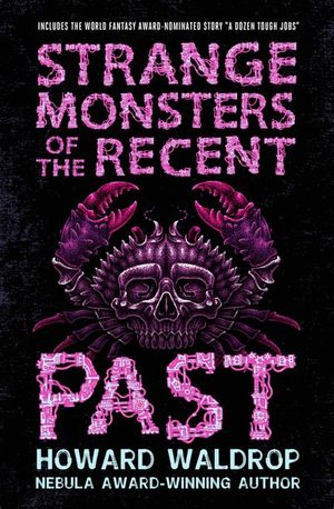 Strange Monsters of the Recent Past