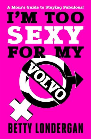 I'm Too Sexy for My Volvo