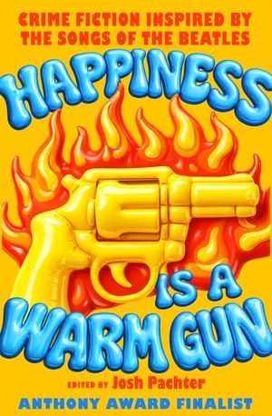Happiness Is a Warm Gun