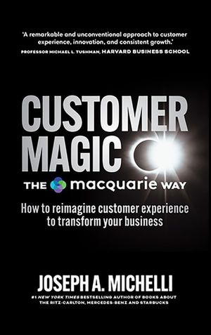 Customer Magic—The Macquarie Way