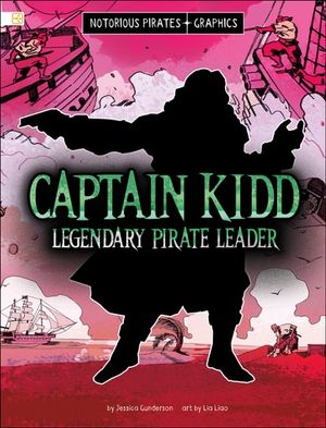 Captain Kidd, Legendary Pirate Leader