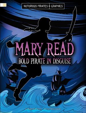 Mary Read, Bold Pirate in Disguise