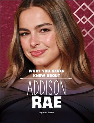 What You Never Knew About Addison Rae