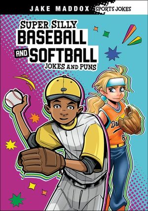 Super Silly Baseball and Softball Jokes and Puns