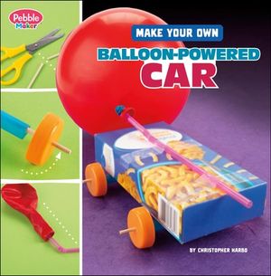 Make Your Own Balloon-Powered Car