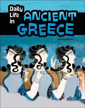 Daily Life in Ancient Greece