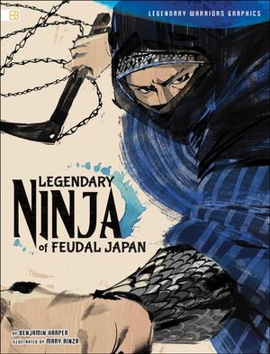 Legendary Ninja of Feudal Japan