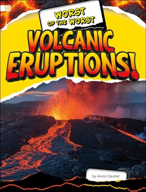 Worst of the Worst Volcanic Eruptions!