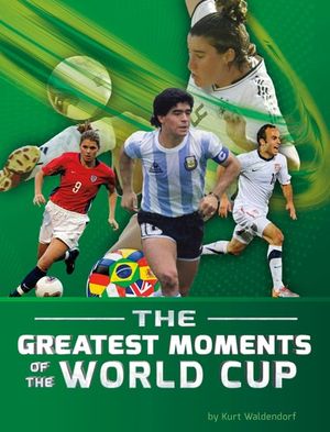 The Greatest Moments of the World Cup