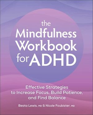 The Mindfulness Workbook for ADHD