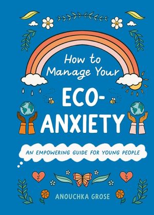 How to Manage Your Eco-Anxiety