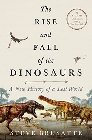 Buy The Rise and Fall of the Dinosaurs at Amazon