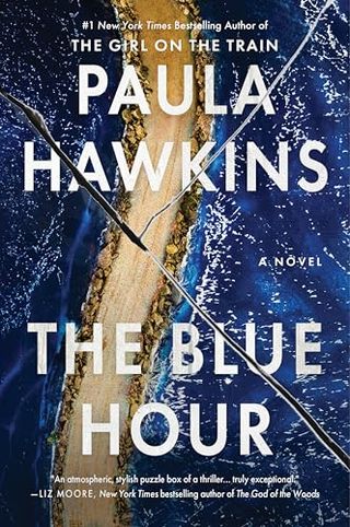 The Blue Hour: A Novel: The Addictive New Novel of Suspense from the NYT Bestselling Author of The Girl on the Train