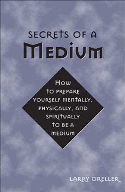 Secrets of a Medium